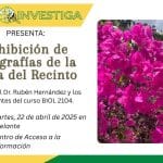 Exhibición de Fotografías de la Flora del Recinto