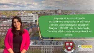 Estudiante aceptada en el Summer Honors Undergraduate Research Program (SHURP) de la División de Ciencias Médicas de Harvard Medical School.